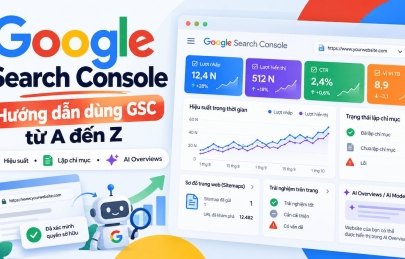 Google Search Console là gì? Cách sử dụng GSC cập nhật 2026